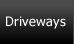 Driveways